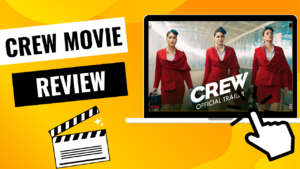 CREW MOVIE REVIEW